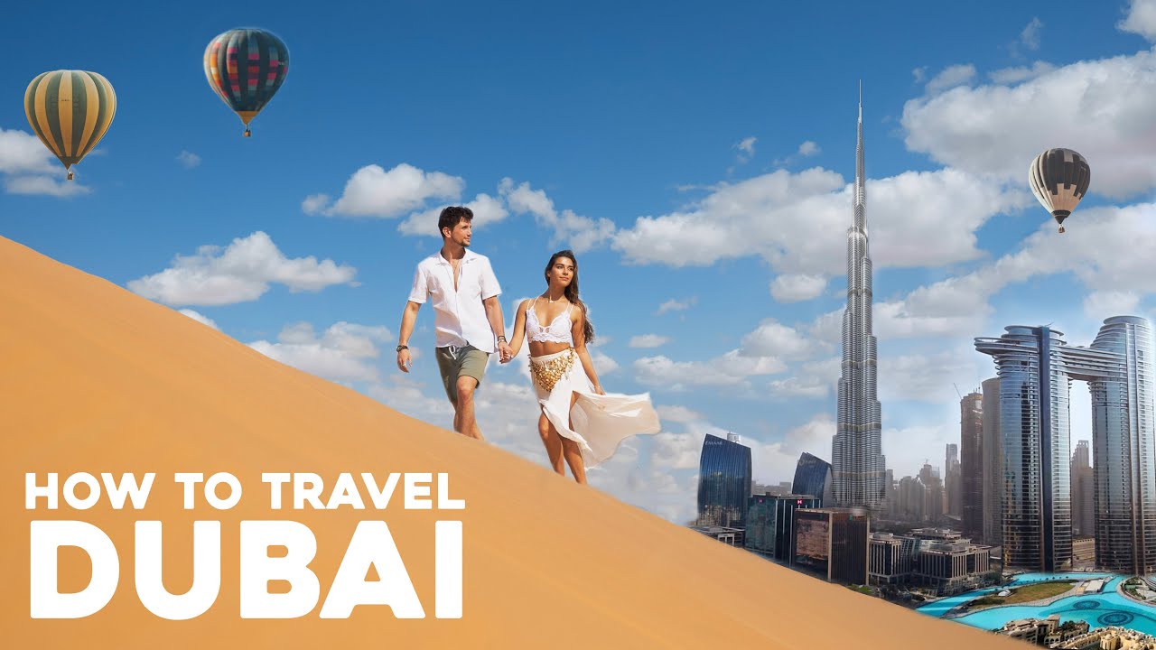 HOW TO TRAVEL DUBAI – 5 Perfect Days in the Desert