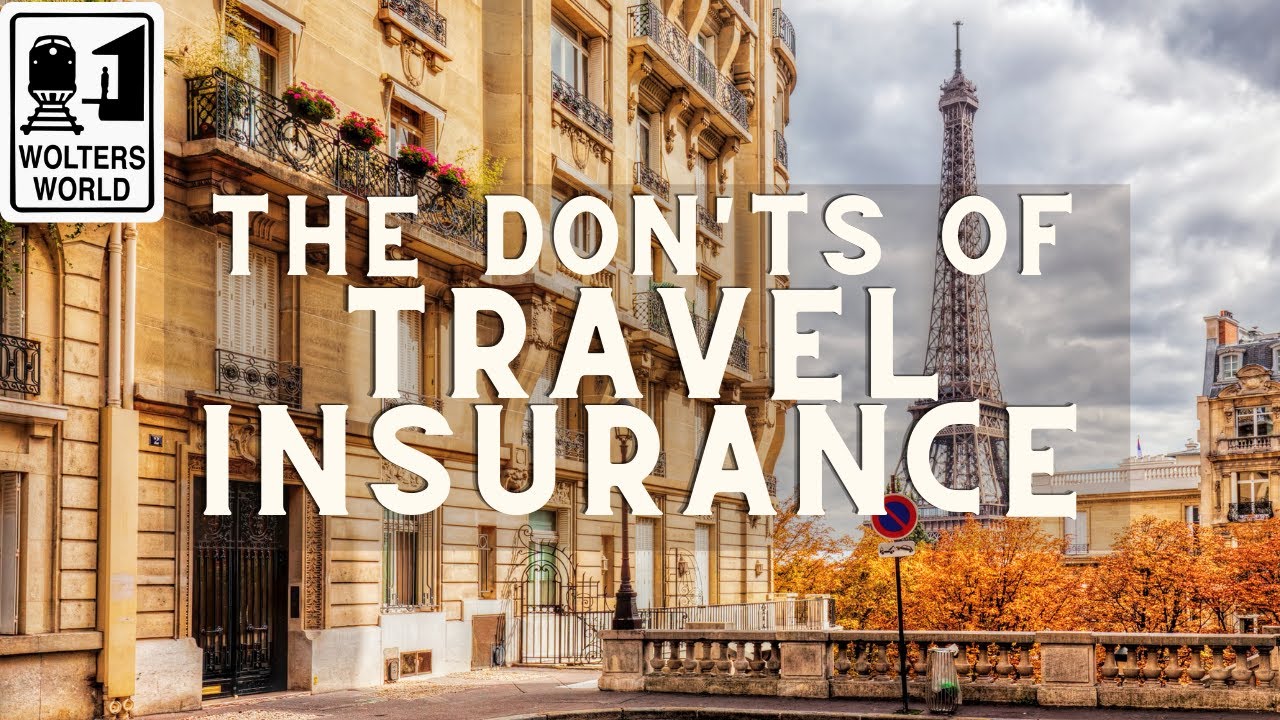 The Don’ts of Travel Insurance – Watch Before You Travel